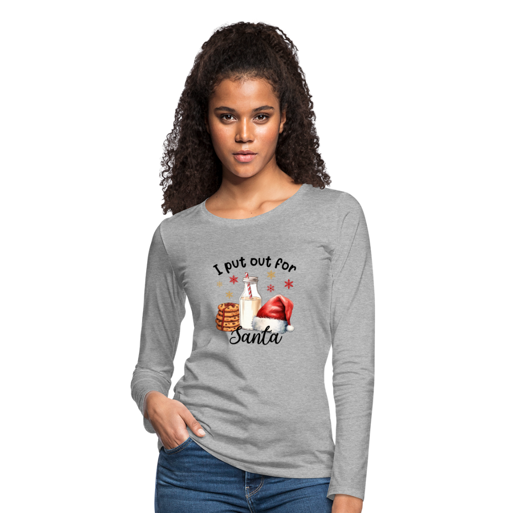 I Put Out for Santa Women's Premium Long Sleeve T-Shirt - heather gray