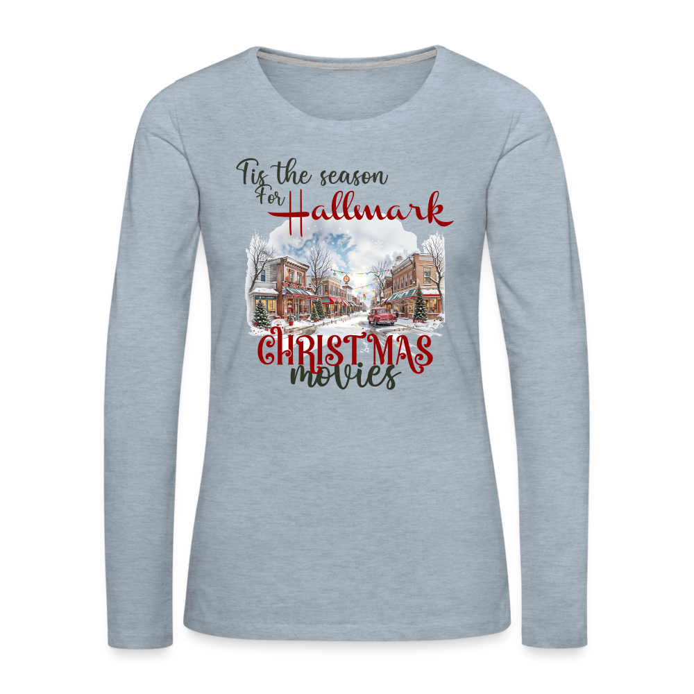 Tis the season for Christmas movies Women's Premium Long Sleeve T-Shirt - heather ice blue