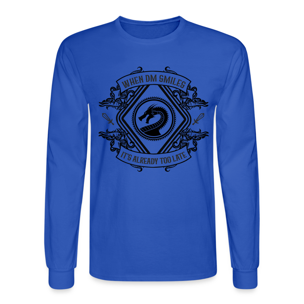 When the DM Smiles, It’s Already Too Late D&D-inspired Men's Long Sleeve T-Shirt - royal blue