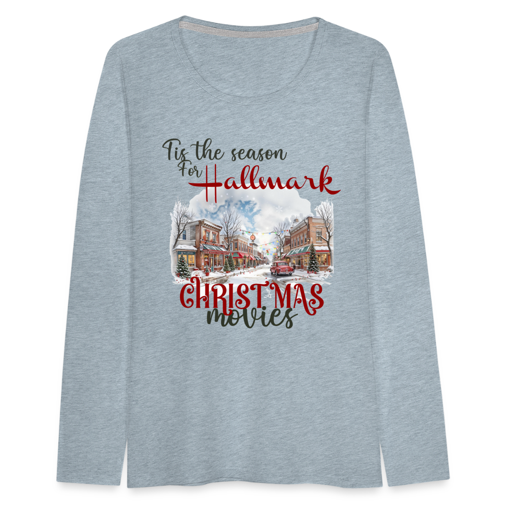 Tis the season for Christmas movies Women's Premium Long Sleeve T-Shirt - heather ice blue